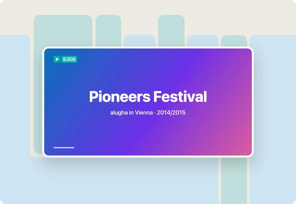 alugha at Pioneers Festival in Vienna: a Top 50 startup on stage at the festival
