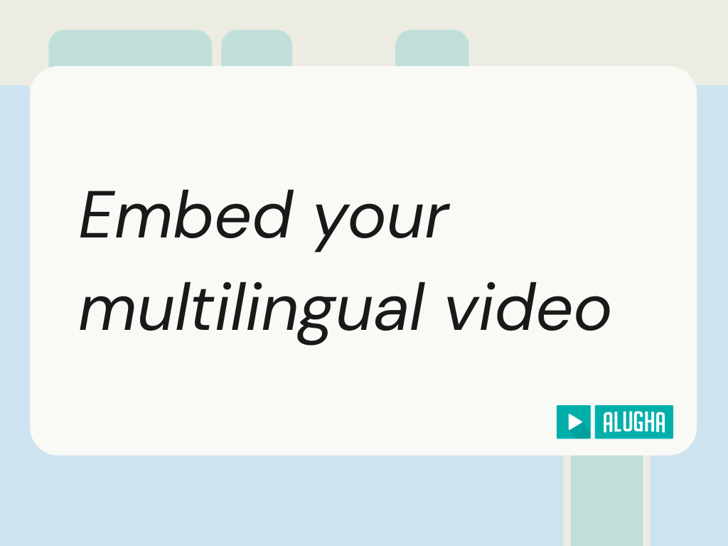 Embed your mulitlingual video Alugha help center