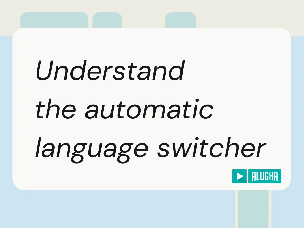 alugha Help Center featured image for the automatic language switcher guide