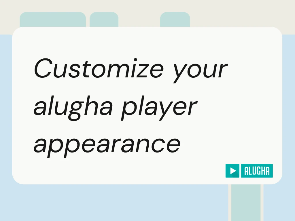 alugha Help Center featured image for the customize player appearance guide