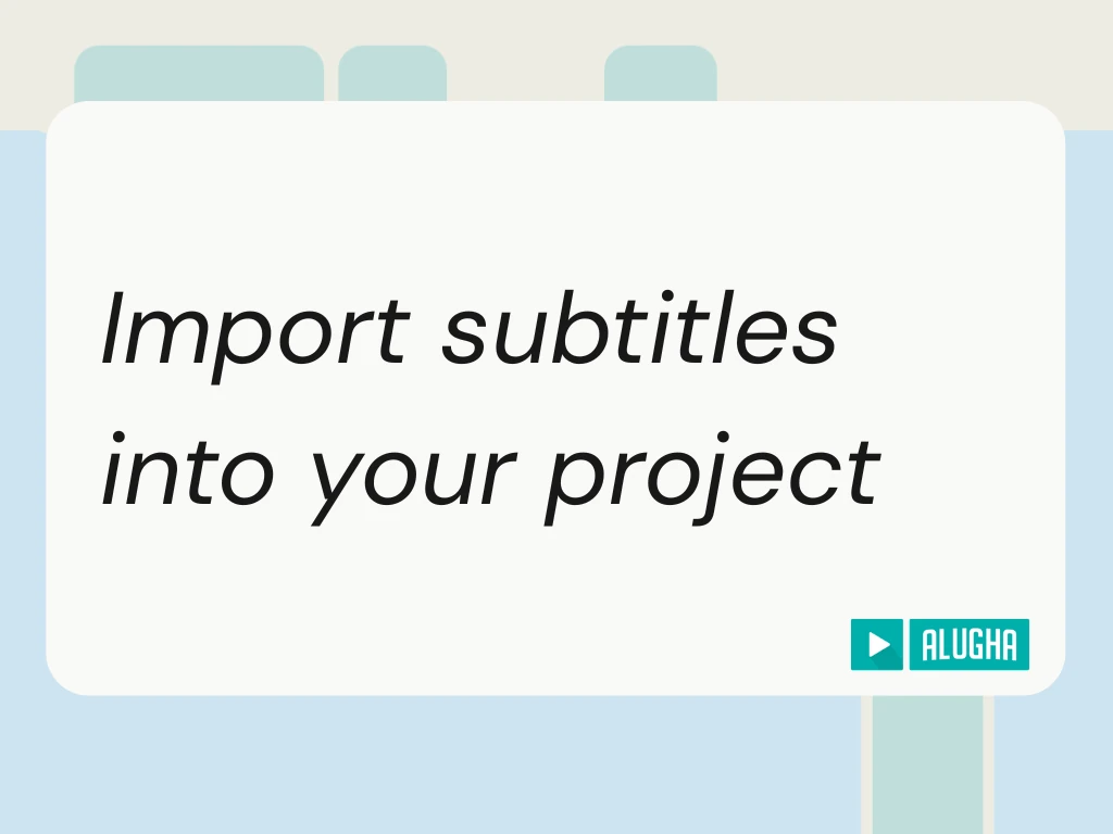 alugha Help Center featured image for the import subtitles guide