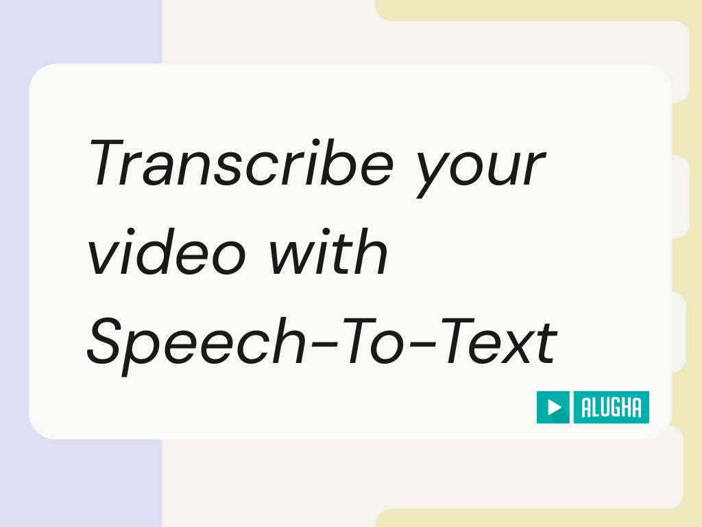 alugha Help Center featured image for the transcribe video Speech-To-Text guide